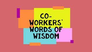 Abilities Network Project ACT's "Co-Workers' Words of Wisdom"