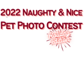 2022 Naughty & Nice Pet Photo Contest - Holiday Edition