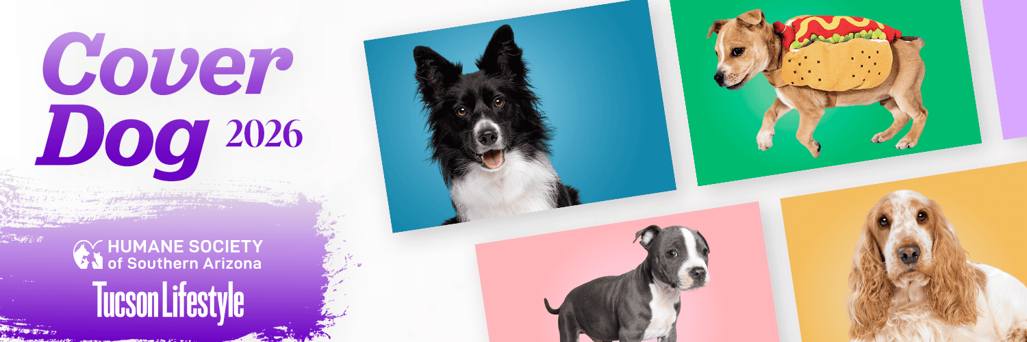 Banner for 16th Annual Cover Dog Contest, presented by Humane Society of Southern Arizona & Tucson Lifestyle Magazine